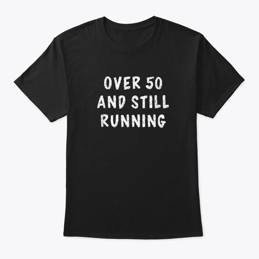 50th Birthday Older Runners Gifts Over T t-shirt