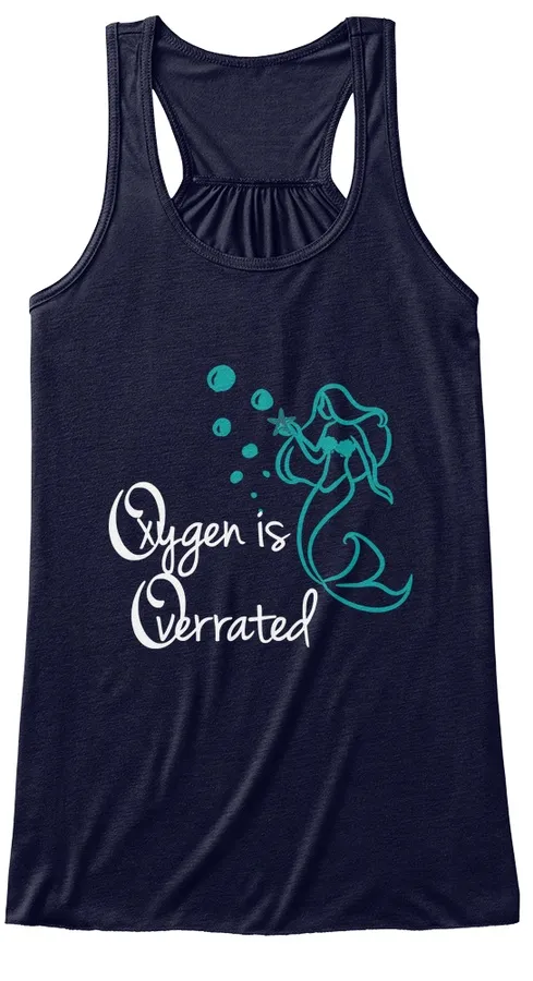 Funny Mermaid Oxygen Is Overrated t-shirt