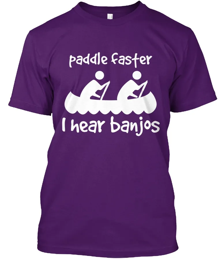 Paddle Faster I Hear Banjos t-shirt