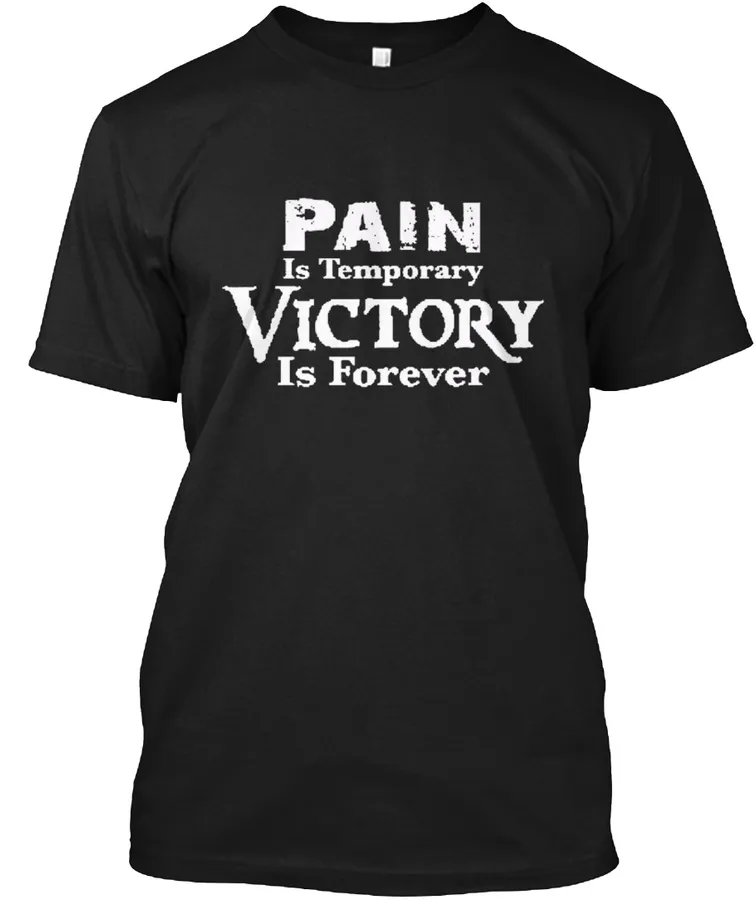 "Pain Is Temporary - Victory Is Forever t-shirt"