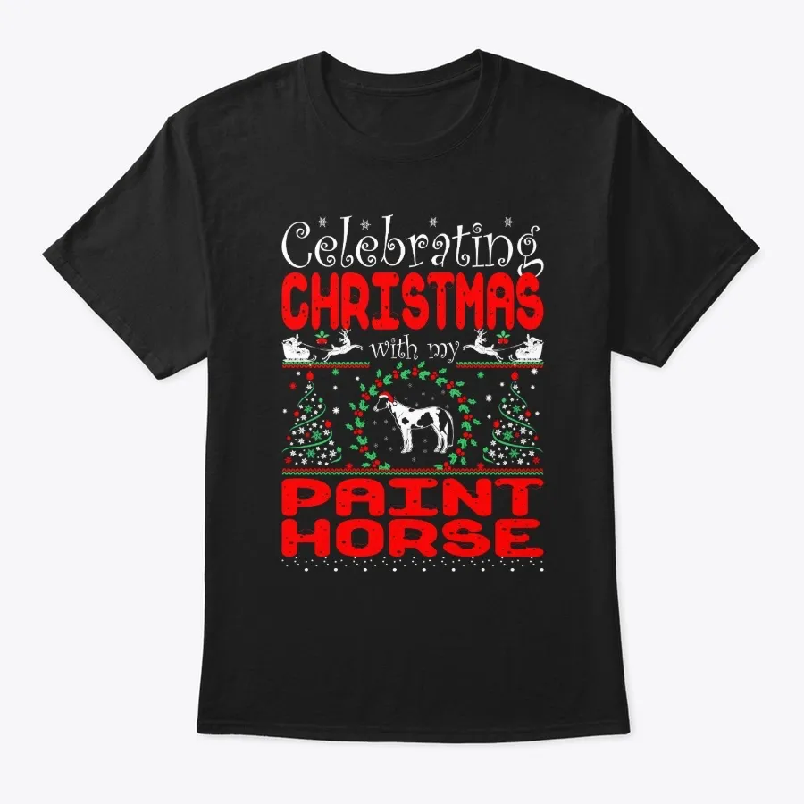 Celebrating Christmas With Paint Horse t-shirt