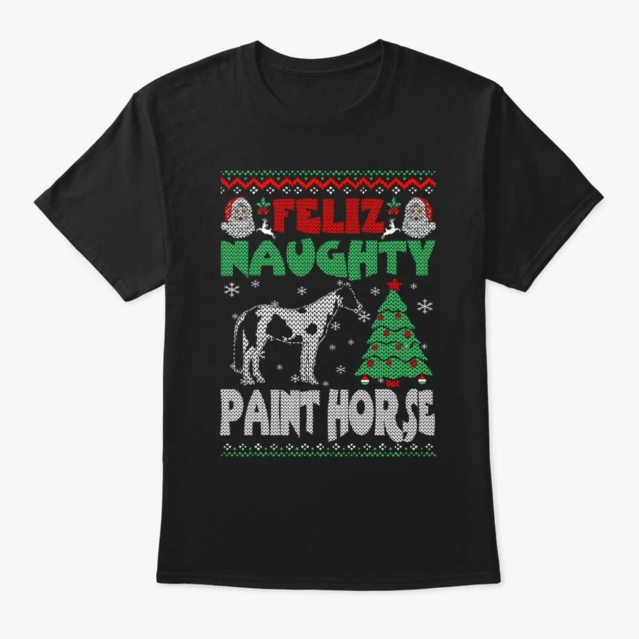 Feliz Naughty Paint Horse Christmas t-shirt