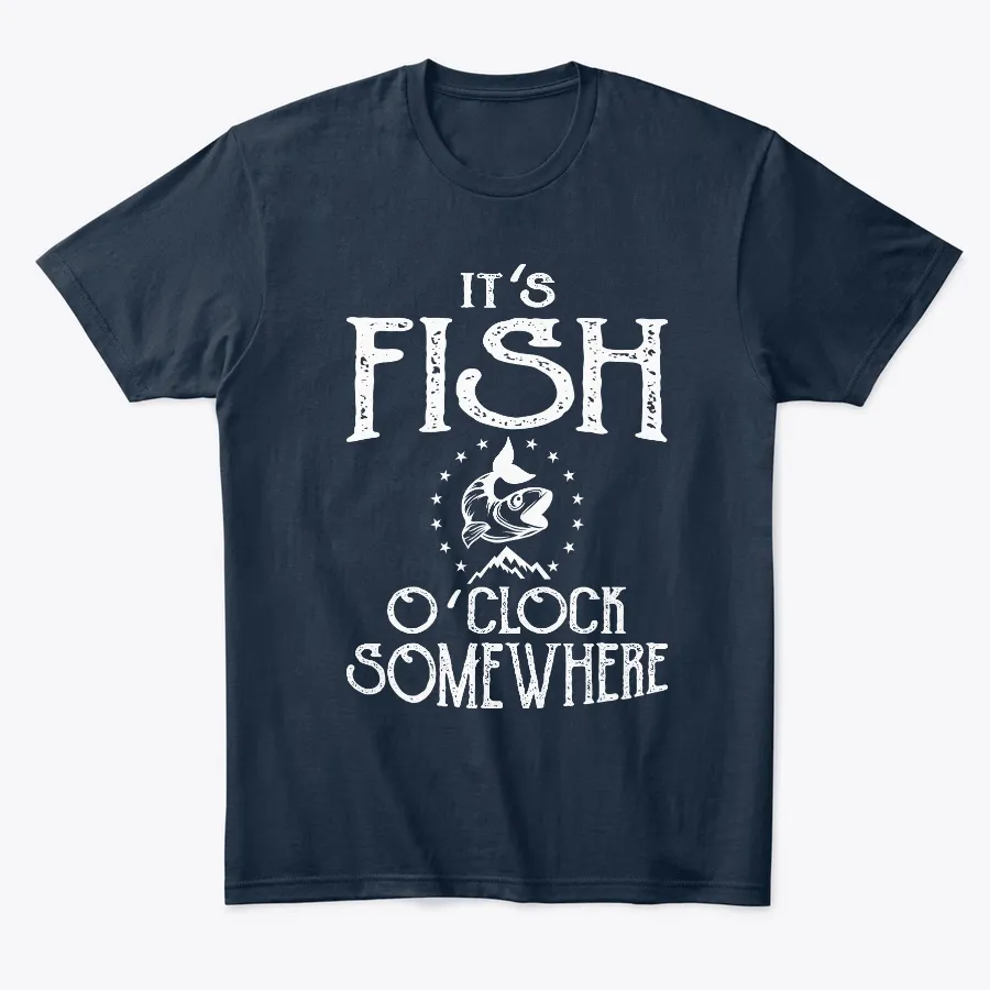 Its Fish Oclock Somewhere Fishing Tees t-shirt