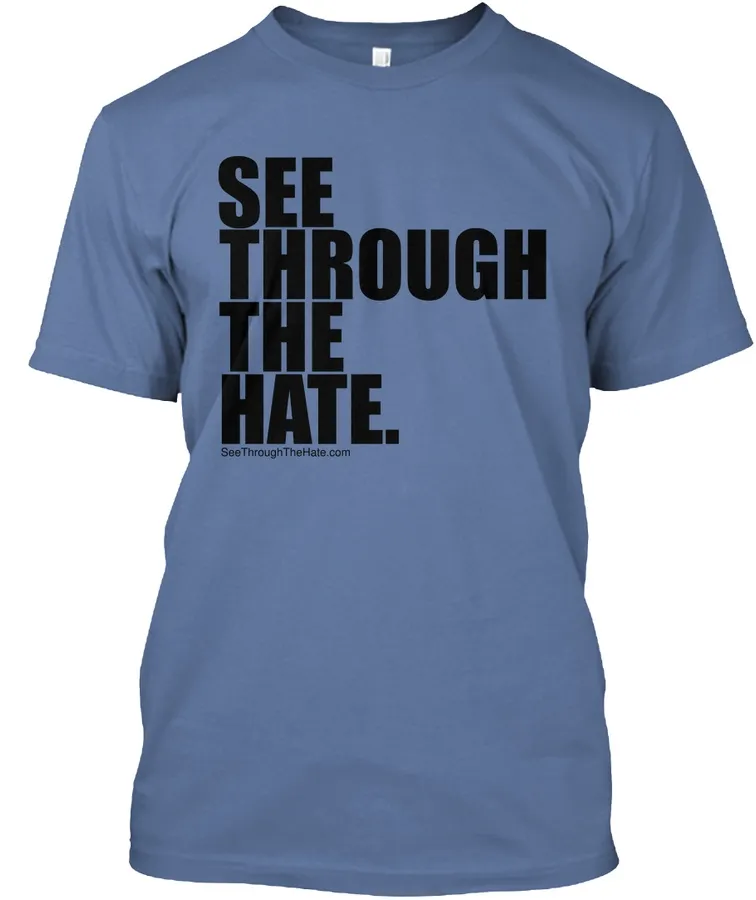 "See Through The Hate t-shirt"