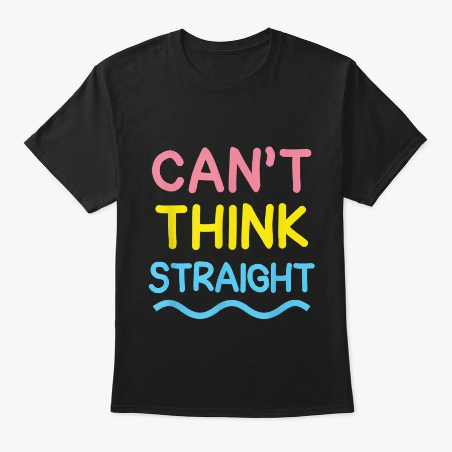 Cant Think Straight Pansexual Pride Lgb t-shirt