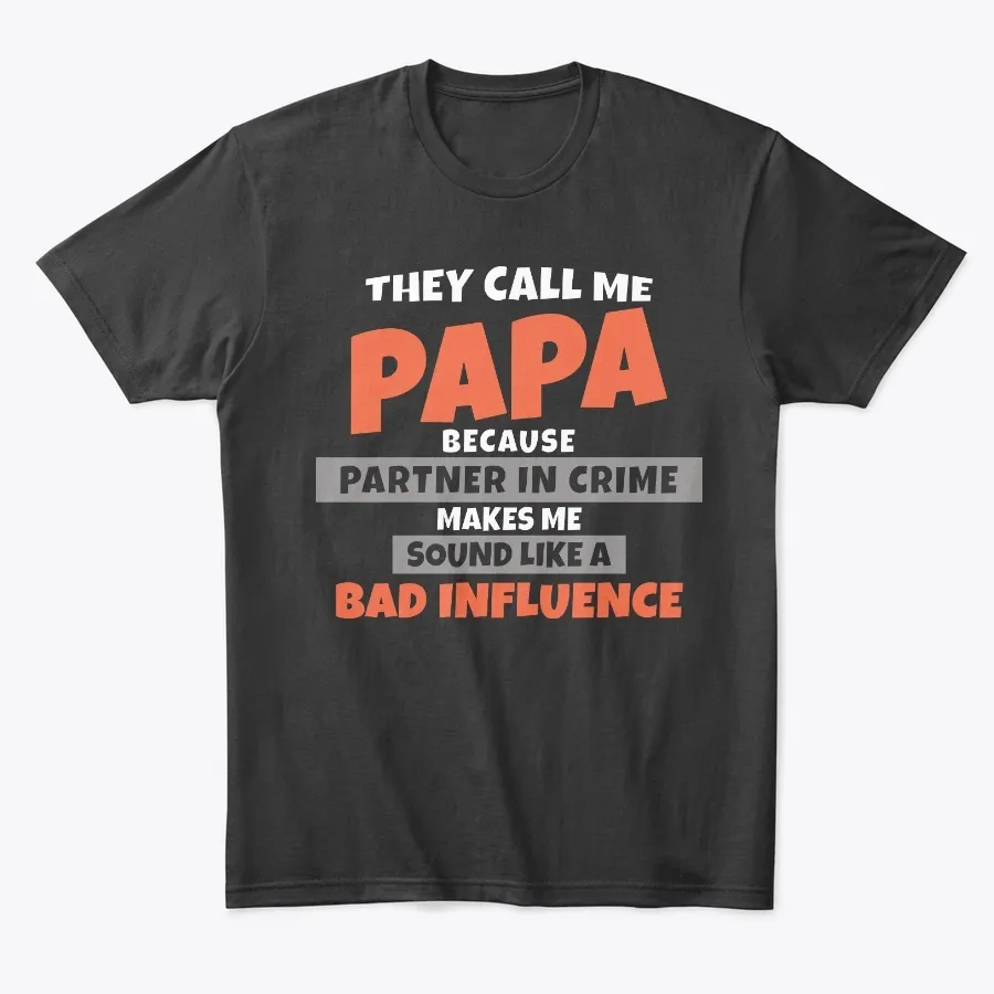 They Call Me Papa Partner In Crime t-shirt