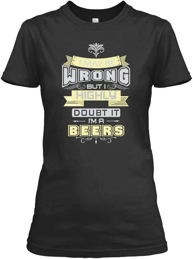 May Be Wrong Beers T-shirts t-shirt