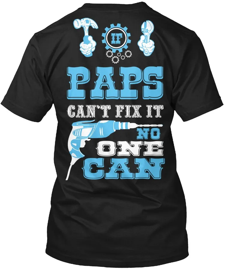 If Paps Cant Fix It No One Can t-shirt