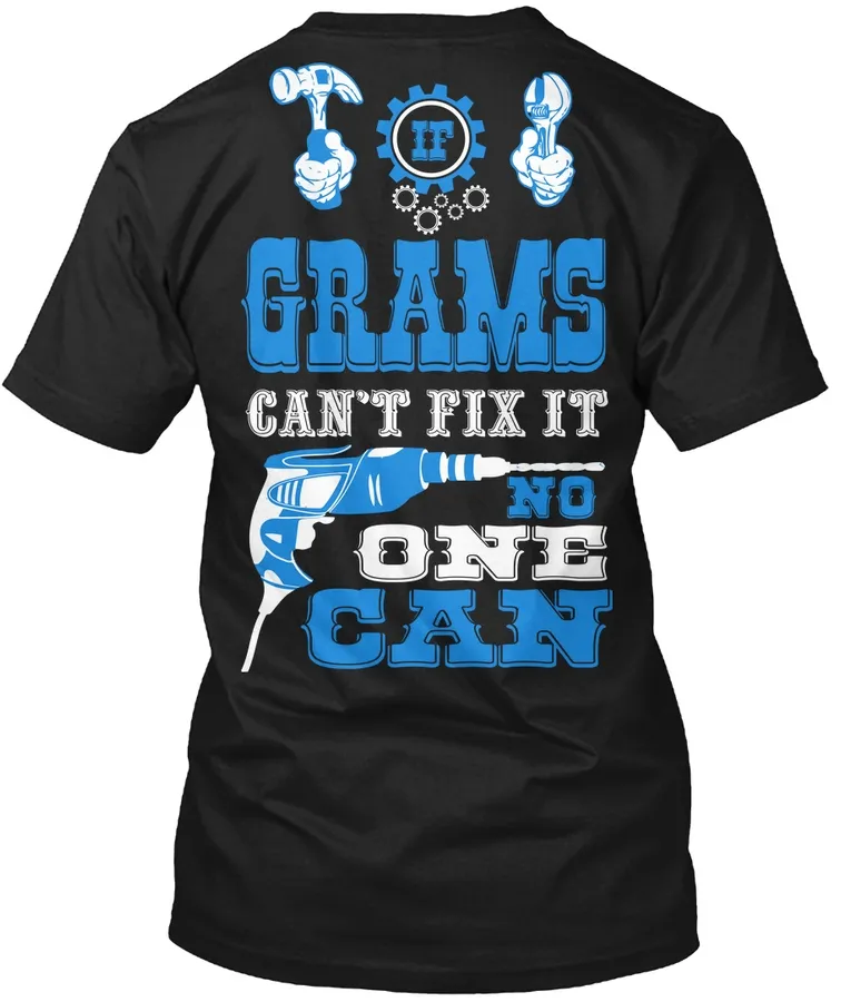 If Grams Cant Fix It No One Can t-shirt