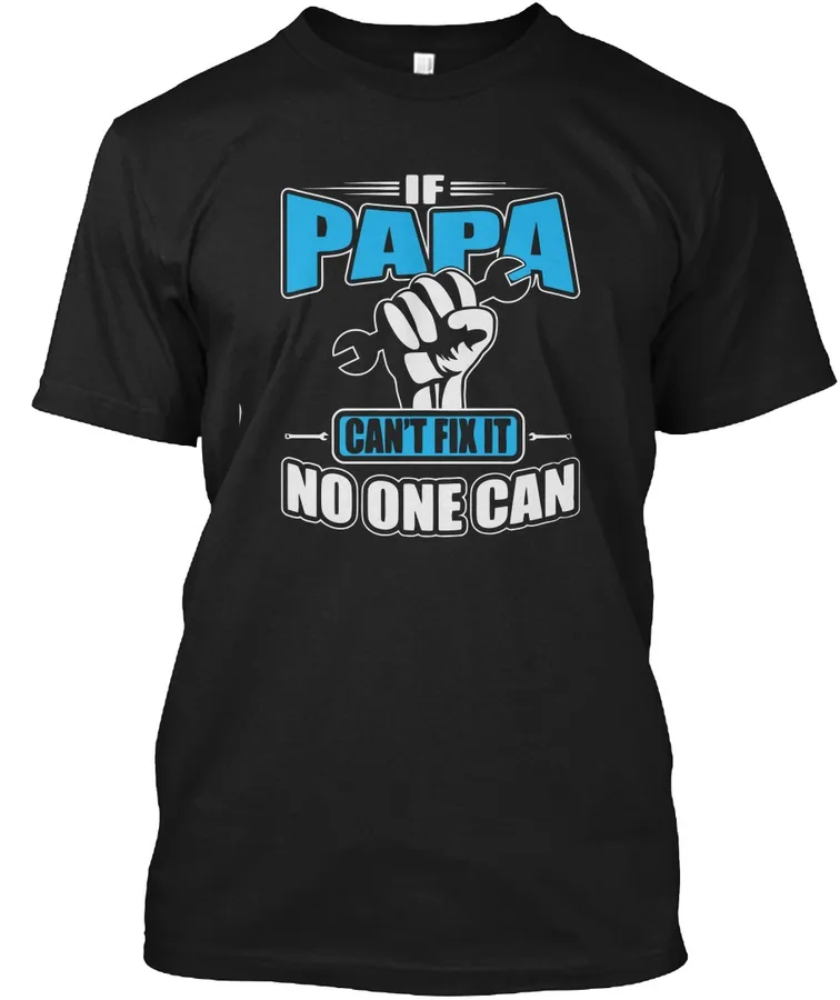 Only Papa Can Fix It t-shirt
