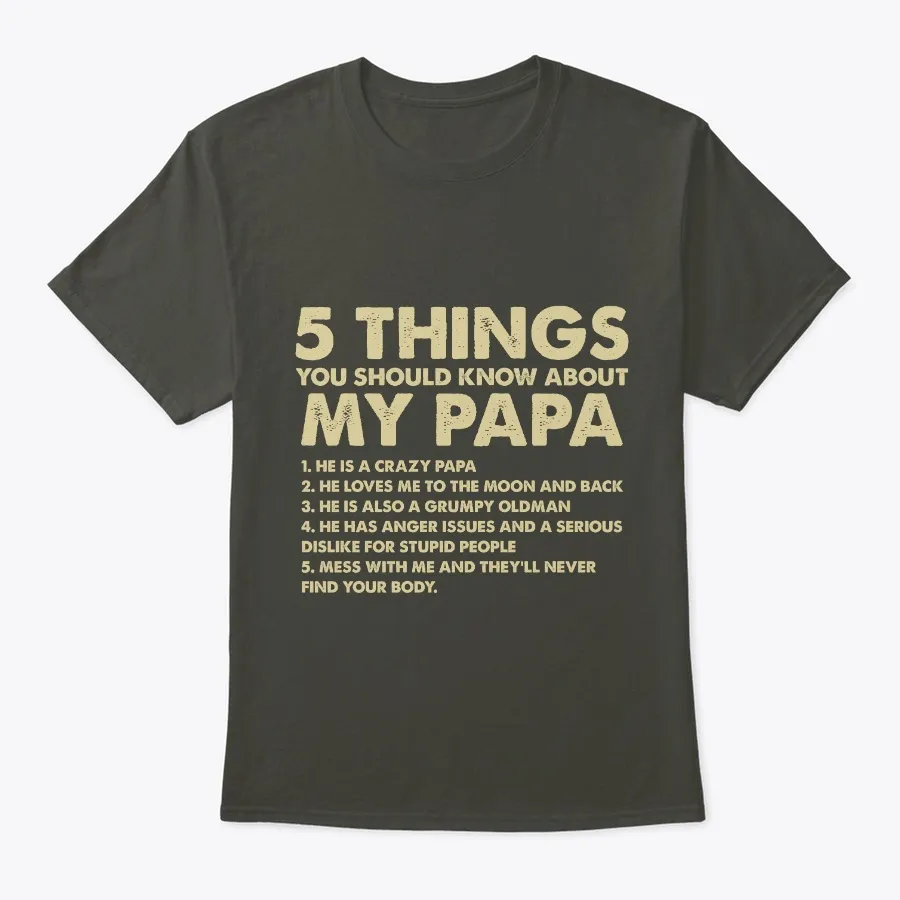 5 Things You Should Know About My Papa t-shirt