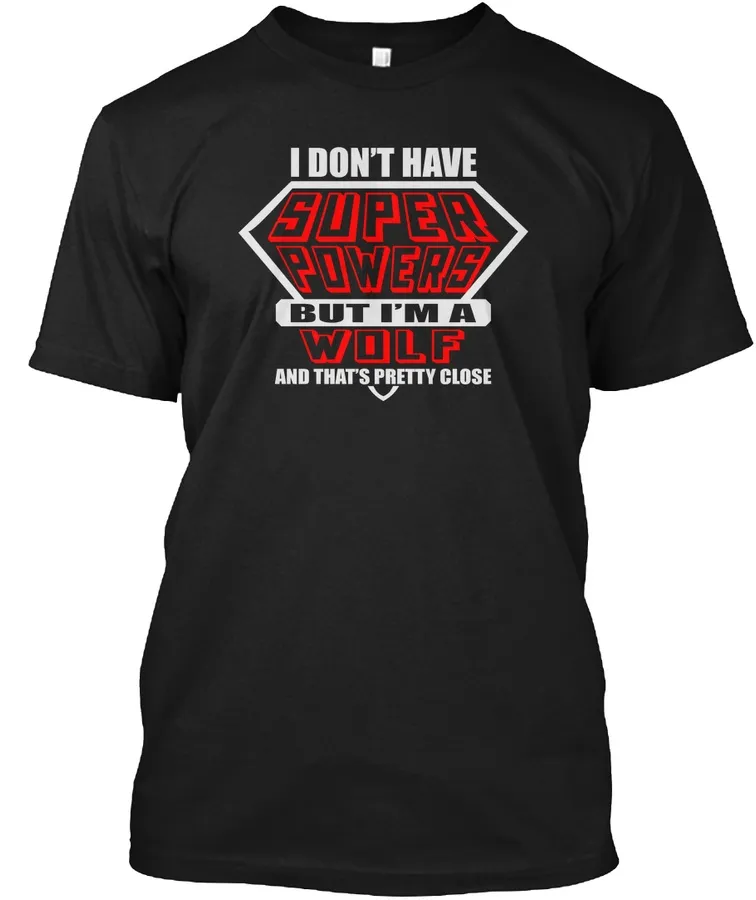 Super Powers Wolf Name T-shirts t-shirt