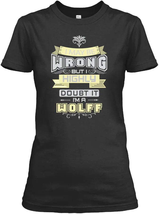May Be Wrong Wolff T-shirts t-shirt