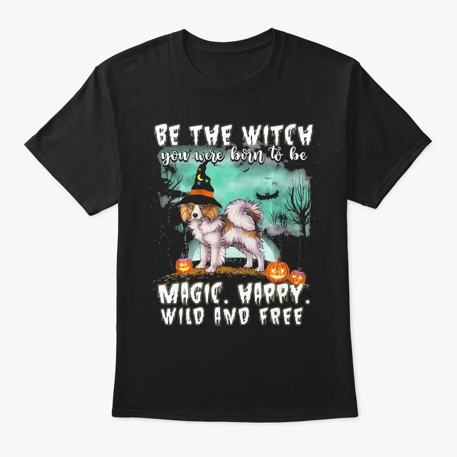 "Be The Witch Papillon Dog Halloween T Sh t-shirt" - The Brooklyn Standard Quality