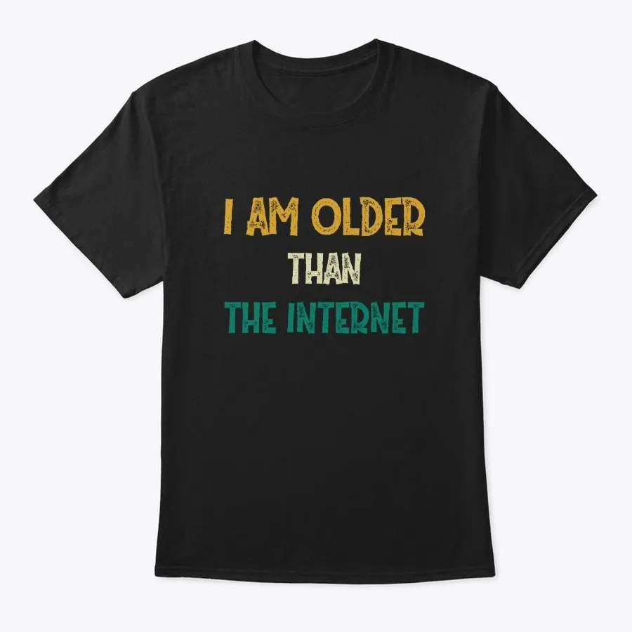 Vintage I Am Older Than The Internet t-shirt