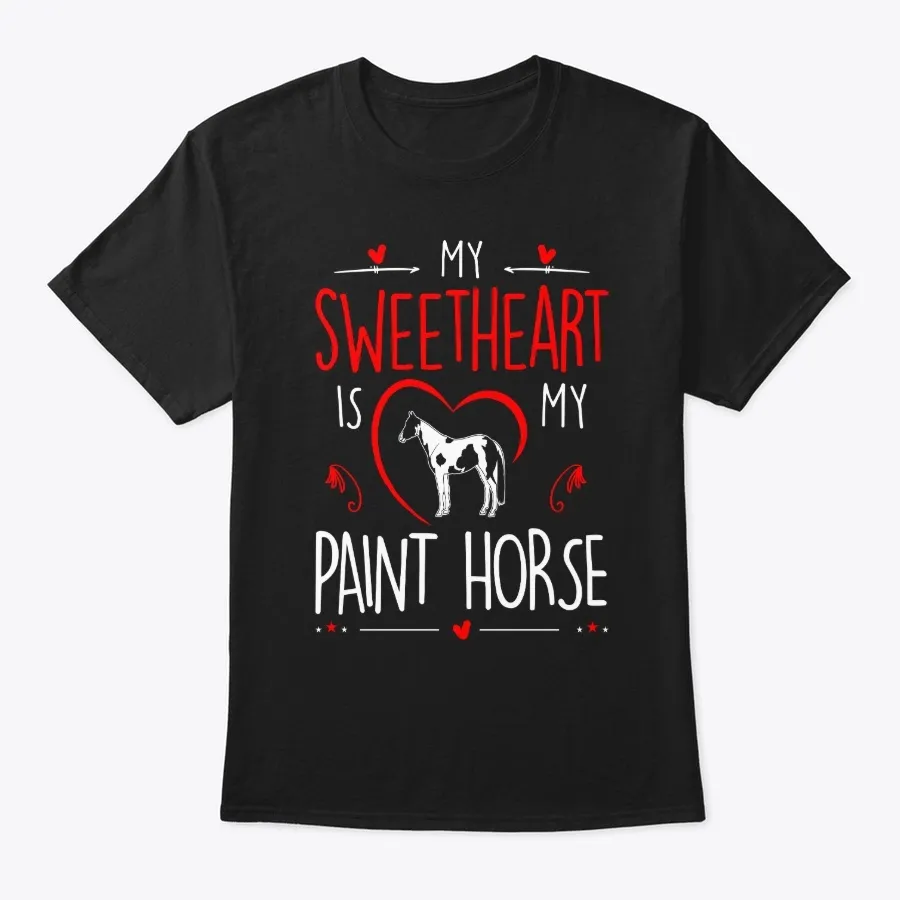 My Sweetheart Is My Paint Horse t-shirt