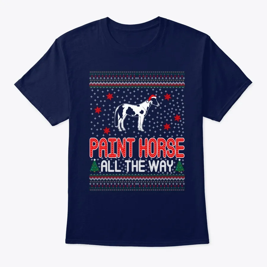 Paint Horse All The Way Christmas t-shirt