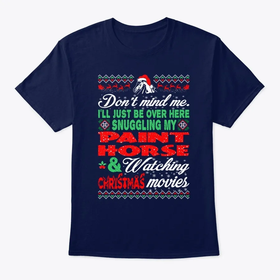 Snuggle Paint Horse Christmas Movies t-shirt