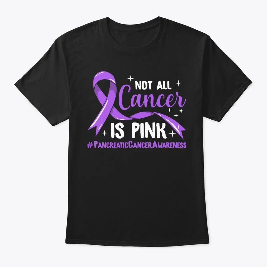 Pancreatic Cancer Gift Not All Is Pink t-shirt
