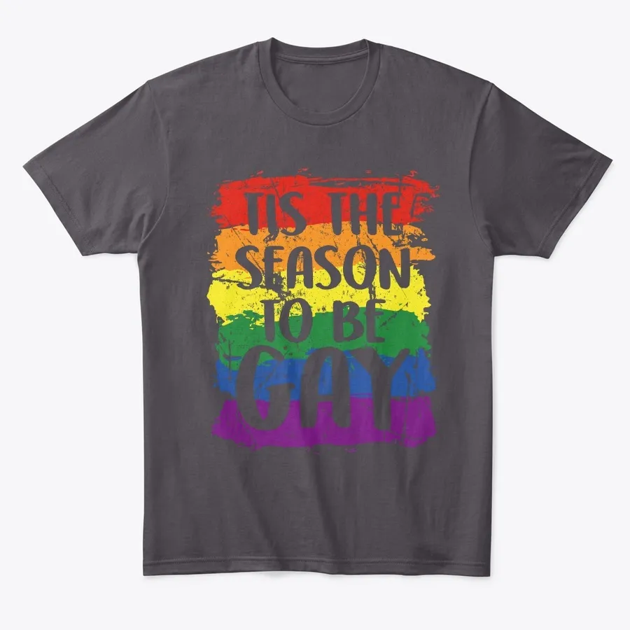 Tis The Season To Be Gay t-shirt