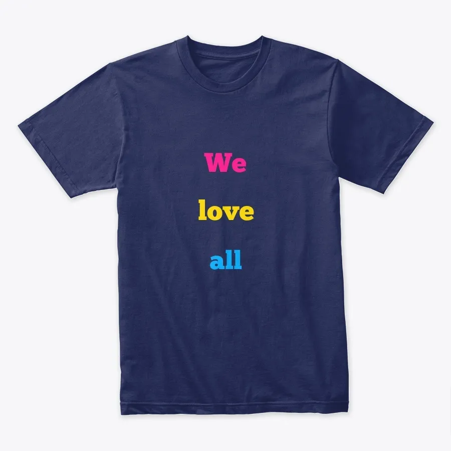 We Love All Pansexual Tee t-shirt