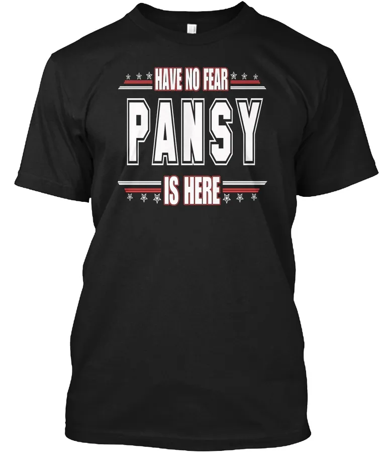 Pansy Is Here No Fear t-shirt