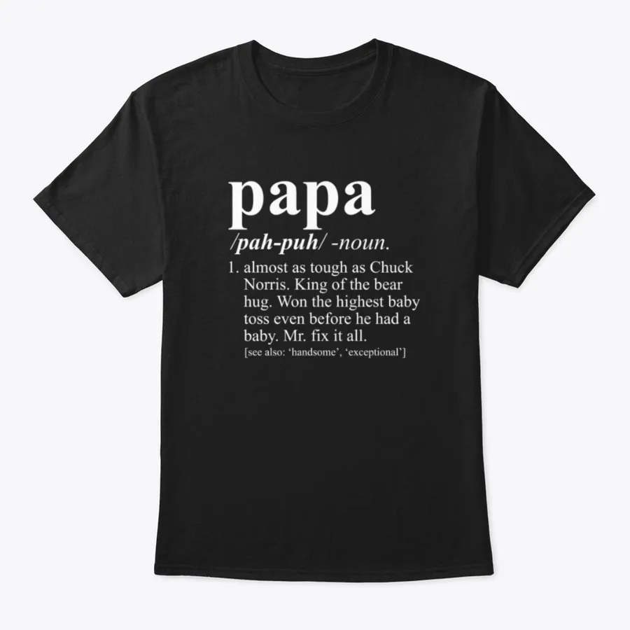 Papa Funny Meaning Shirt t-shirt