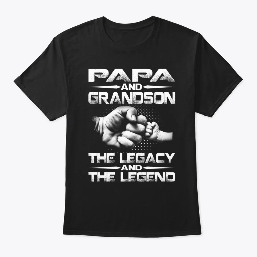 Papa And Grandson The Legacy t-shirt