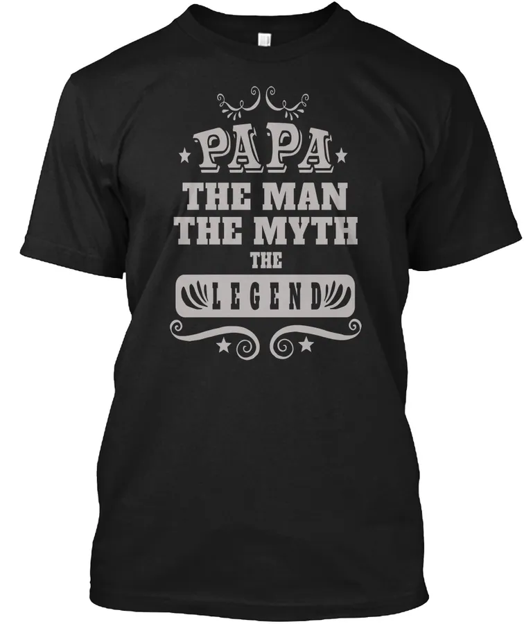 Papa- Man Myth Legend t-shirt