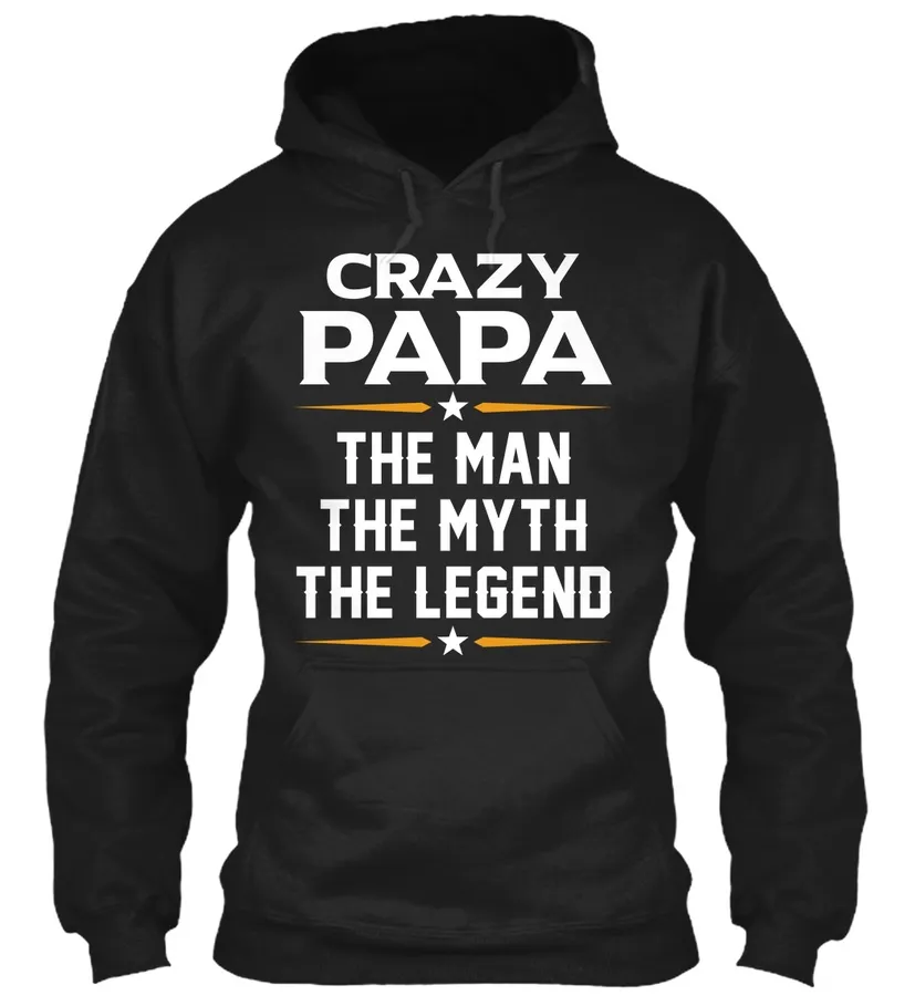 Crazy Papa-the Man-the Myth-the Legend t-shirt