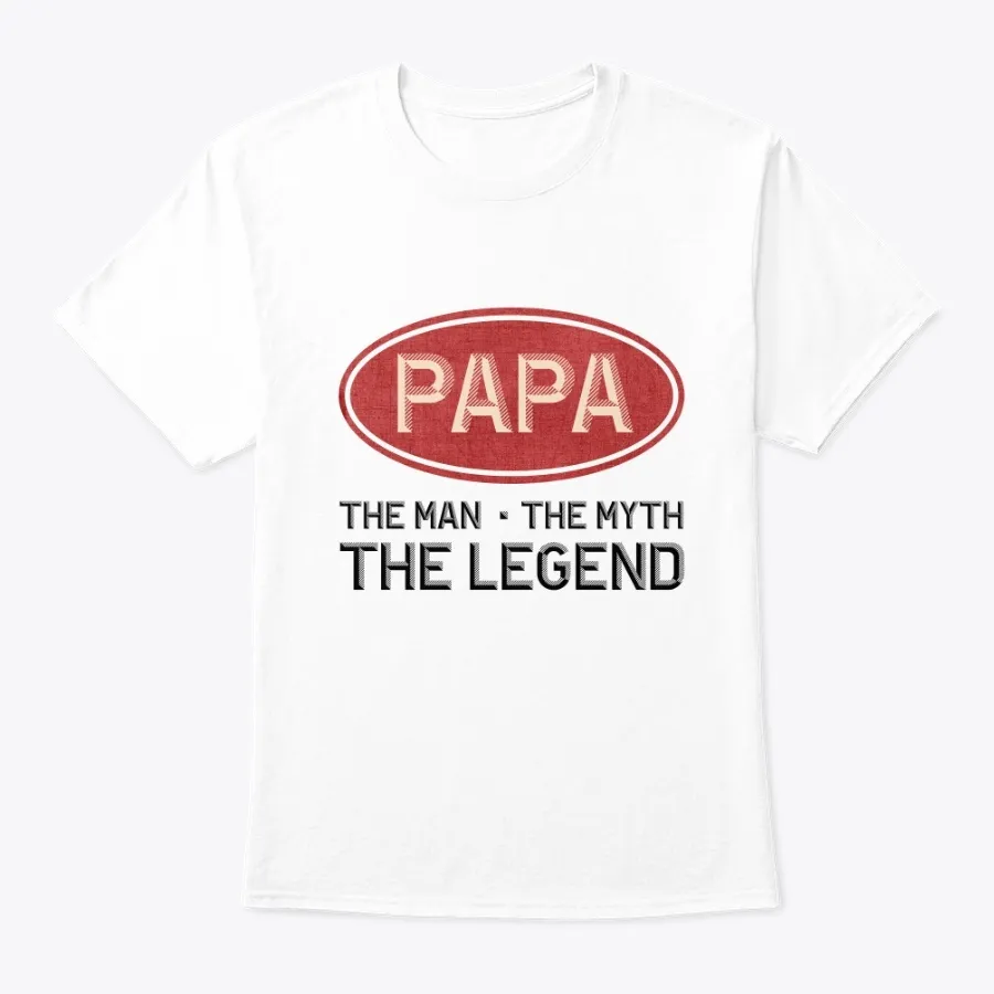 Papa The Man The Myth The Legend t-shirt