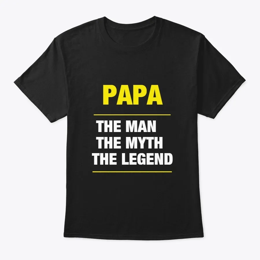 Papa The Man The Myth The Legend Shirt t-shirt