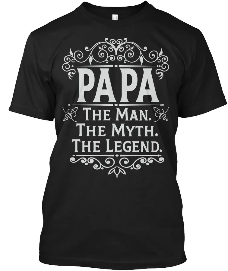 Papa The Man The Myth The Legend Shirt t-shirt