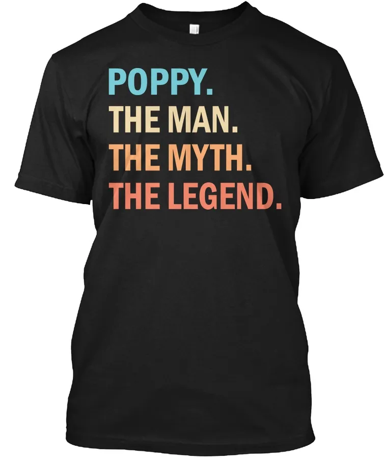 Poppy The Man The Myth The Legend Shirt t-shirt