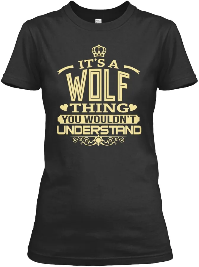 Wolf Thing You Wouldnt Understand T-shirts t-shirt