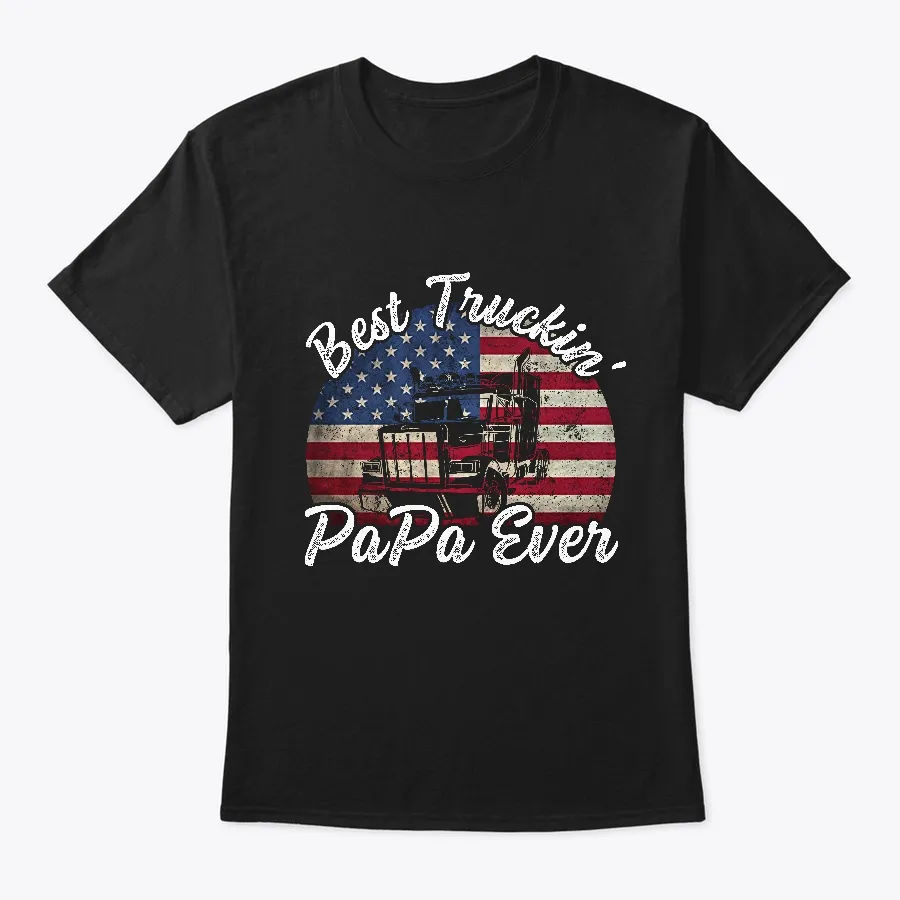 Best Truckin Papa Ever T-shirt t-shirt